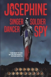 Josephine: Singer Dancer Soldier Spy