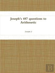 Joseph'S 487 Questions To Arithmetic