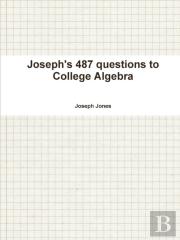 Joseph'S 487 Questions To College Algebra