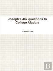 Joseph'S 487 Questions To College Algebra