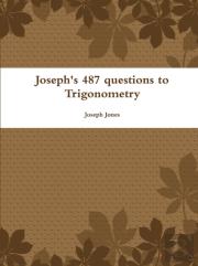 Joseph'S 487 Questions To Trigonometry