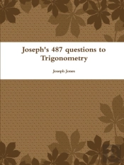 Joseph'S 487 Questions To Trigonometry