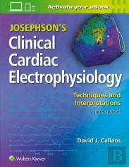 Josephson'S Clinical Cardiac Electrophysiology