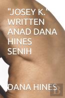 ''Josey K.'' Written Anad Dana Hines Senih