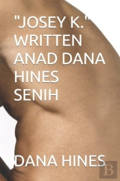 'Josey K.' Written Anad Dana Hines Senih