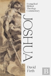 Joshua: Evangelical Biblical Theology Commentary