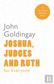 Joshua, Judges, And Ruth For Everyone