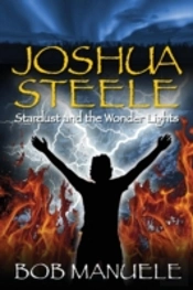 Joshua Steele: Stardust And The Wonder Lights - Book 3