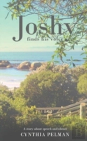 Joshy Finds His Voice - A Story About Speech And Silence