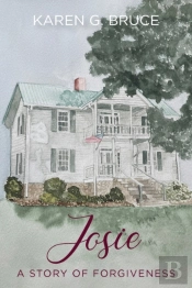 Josie: A Story Of Forgiveness