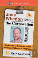 Joss Whedon Versus The Corporation