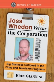 Joss Whedon Versus The Corporation