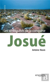 Josué, Les Ambiguïtés De La Conquête