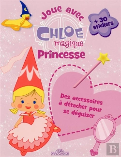 Bertrand.pt - Joue Avec Chloe Magique Princesse
