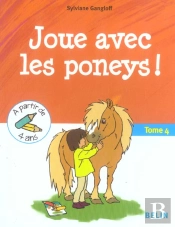 Joue Avec Les Poneys ! Tome 4