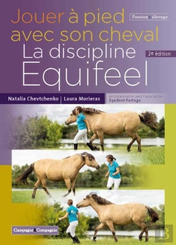 Bertrand.pt - Jouer À Pied Avec Son Cheval. La Discipline Equifeel - 2e Édition
