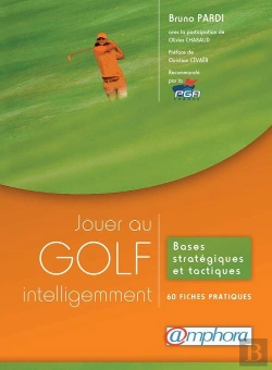 Bertrand.pt - Jouer Au Golf Intelligemment - Bases Strategiques Et Tactiques : 60 Fiches