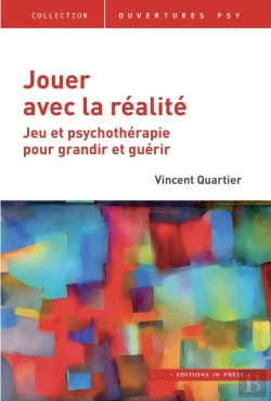Bertrand.pt - Jouer Avec La Réalité : Jeu Et Psychothérapie Pour Grandir Et Guérir