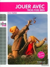 Jouer Avec Trois Fois Rien : De 3 À 12 Ans