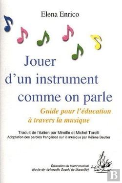 Bertrand.pt - Jouer D'Un Instrument Comme On Parle ; Guide Pour L'Éducation À Travers La Musique