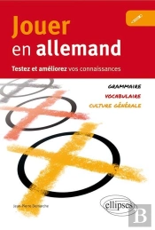 Jouer En Allemand ; Testez Et Améliorer Vos Connaissances ; Grammaire, Vocabulaire, Culture Générale