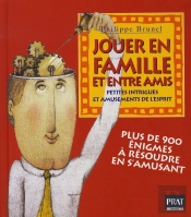 Jouer En Famille Et Entre Amis ; Petites Intrigues Et Amusements De L'Esprit