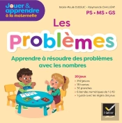 Jouer Et Apprendre À La Maternelle ; Maths ; Les Problèmes, Apprendre À Résoudre Des Problèmes Avec Les Nombres