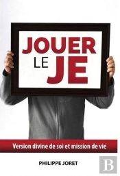 Jouer Le Je ; Version Divine De Soi Et Mission De Vie
