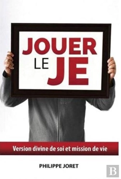 Bertrand.pt - Jouer Le Je ; Version Divine De Soi Et Mission De Vie