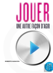 Jouer, Une Autre Façon D'Agir