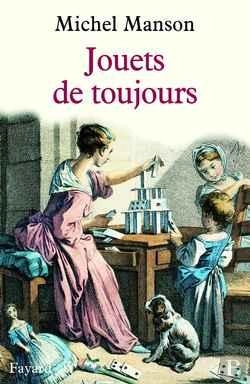 Bertrand.pt - Jouets De Toujours : De L'Antiquité À La Révolution