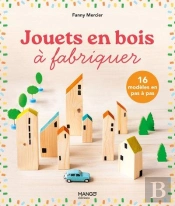 Jouets En Bois À Fabriquer : 16 Modèles En Pas À Pas