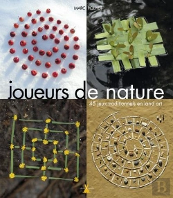 Bertrand.pt - Joueurs De Nature ; 45 Jeux Traditionnels En Landart