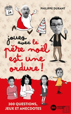 Bertrand.pt - Jouez Avec Le Père Noël Est Une Ordure ! 300 Questions, Jeux Et Anecdotes