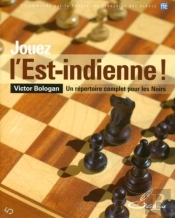 Jouez L'Est-Indienne  Un Repertoire Complet Pour Les Noirs