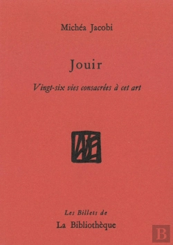 Bertrand.pt - Jouir, Vingt-Six Vies Consacrés À Cet Art