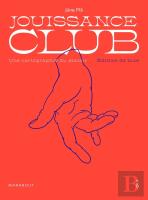Jouissance Club ; Une Cartographie Du Plaisir
