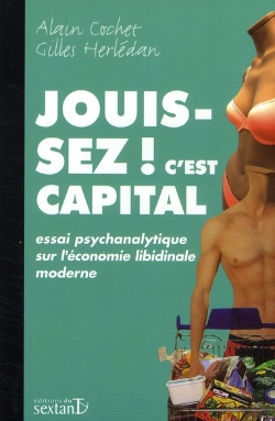 Bertrand.pt - Jouissez ! C'Est Capital ; Essai Psychanalytique Sur L'Économie Libidinale Moderne