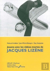Jouons Avec Les Vidéos Mortes De Jacques Lizène