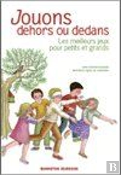 Bertrand.pt - Jouons Dehors Ou Dedans ; Les Meilleurs Jeux Pour Petits Et Grands
