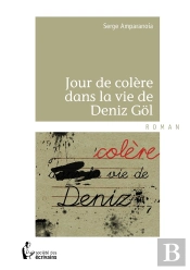 Jour De Colère Dans La Vie De Deniz Gol