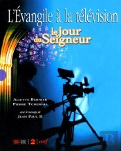 Jour Du Seigneur. L'Evangile A La Television ; Cinquantieme Anniversaire