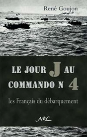 Jour J Au Commando N°4 ; Les Français Du Débarquement