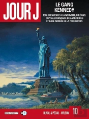 Jour J Tome 10 : Le Gang Kennedy
