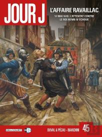 Jour J Tome 45 : L'Affaire Ravaillac