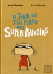 Jour Ou J Ai Perdu Mes Supers Pouvoirs