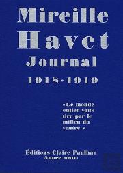 Journal 1918-1919 ; «Le Monde Entier Vous Tire Par Le Milieu Du Ventre»