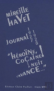Journal 1927-1928 'Héroïne, Cocaïne ! La Nuit S'Avance...'