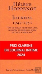 Journal 1945-1951 : 'On Voudrait Vivre Plus Vite, Tourner, Tourner Les Pages De Cette Unique Vie'