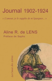 Journal Aline R. De Lens 1902-1924 ; «L'Amour, Je Le Supplie De M'Épargner...»